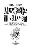 Cover of: You Are Maggie Thatcher a Dole Playing by Mills