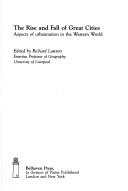 Cover of: The Rise and fall of great cities: aspects of urbanization in the Western world