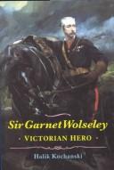 Cover of: Sir Garnet Wolseley by Halik Kochanski