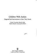 Cover of: Children With Autism by Kenneth Aitken, Despina Papoudi, Jacqueline Robarts