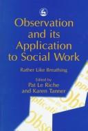 Cover of: Observation and its application to social work | 