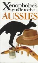 Xenophobe's Guide to the Aussies by Ken Hunt, Mike Taylor