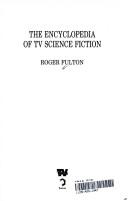 Cover of: The Encyclopedia of TV Science Fiction by Roger Fulton, Roger Fulton