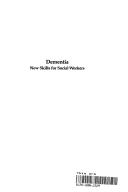 Cover of: Dementia: new skills for social workers