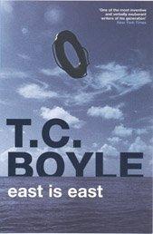 Cover of: East Is East by T. Coraghessan Boyle