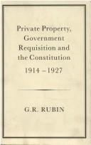 Cover of: Private property, government requisition and the Constitution, 1914-1927