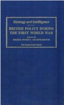 Cover of: Strategy and Intelligence: British Policy During the First World War