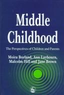 Middle childhood by Moira Borland, Ann Laybourn, Malcolm Hill, Jane Brown