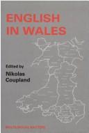 Cover of: English in Wales by edited by Nikolas Coupland in association with Alan R. Thomas.