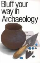 Cover of: Bluff your way in archaeology