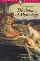 Cover of: DICTIONARY OF MYTHOLOGY - (Wordsworth Collection)