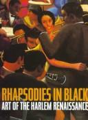Cover of: Rhapsodies in black by [exhibition devised and selected by Richard J. Powell and David A. Bailey].