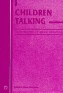 Cover of: Children Talking: The Development of Pragmatic Competence (Current Issues in Language & Society)