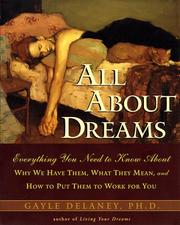 Cover of: All about dreams: everything you need to know about why we have them, what they mean, and how to put them to work for you