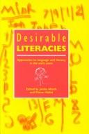 Cover of: Desirable literacies: approaches to language and literacy in the early years