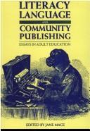 Cover of: Literacy, Language, and Community Publishing: Essays in Adult Education (Multilingual Matters)