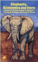 Cover of: Elephants, Economics, and Ivory