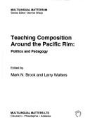 Teaching composition around the Pacific Rim by Mark N. Brock, Larry Walters