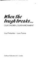 Cover of: When the Bough Breaks: Our Children, Our Environment