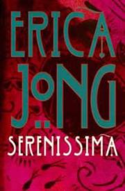 Cover of: Serenissima by Erica Jong, Erica Jong