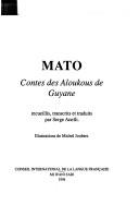 Cover of: Mato: contes des Aloukous de Guyane