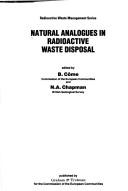 Cover of: Natural analogues in radioactive waste disposal by edited by B. Côme and N.A. Chapman.