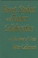 Cover of: Parent, student and teacher collaboration: the power of three
