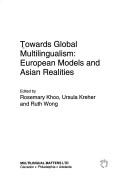 Cover of: Towards global multilingualism: European models and Asian realities