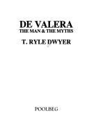 Cover of: De Valera by T. Ryle Dwyer