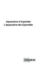 Cover of: Aquaculture of cyprinids =: L'aquaculture des cyprinidés