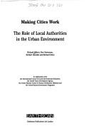 Cover of: Making cities work by Richard Gilbert ... [et al.].