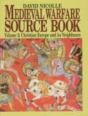 Cover of: Medieval warfare source book by David Nicolle