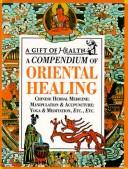 Cover of: A Compendium Oriental Healing (Gift of Health Series)