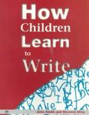 Cover of: How children learn to write by John W. A. Smith