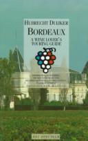 Cover of: Bordeaux: A Wine Lover's Touring Guide