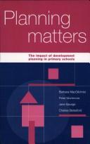 Cover of: Planning Matters: The Impact of Development Planning in Primary Schools