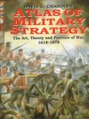 Cover of: Atlas of military strategy by David Chandler