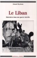 Cover of: Le Liban: Itineraires dans une guerre incivile (Collection "Hommes et societes")
