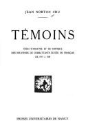 Cover of: Temoins: Essai d'analyse et de critique des souvenirs de combattants edites en francais de 1915 a 1928 (Collection Temoins et temoignages)