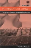 Cover of: Instruments of Change: Motivating and Financing Sustainable Development