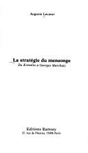 Cover of: La stratégie du mensonge: du Kremlin à Georges Marchais