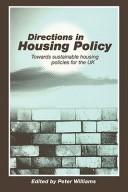 Cover of: Directions in housing policy: towards sustainable housing policies for the UK