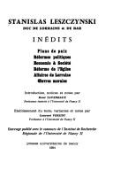 Cover of: Stanislas Leszczynski, Duc de Lorraine & de Bar: inédits : plans de paix, réformes politiques, économie & société, réforme de l'Eglise, affaires de Lorraine, œuvres morales