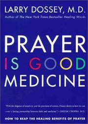 Cover of: Prayer is good medicine by Larry Dossey