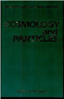 Cosmology and particles by Astrophysics Meeting (1981 Les Arcs, Savoie, France)