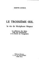Cover of: Le troisieme eil, la vie de Nicephore Niepce by Odette Joyeux