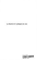 Cover of: La France et l'Afrique du Sud: Histoire, mythes et enjeux contemporains (Collection "Hommes et societes")