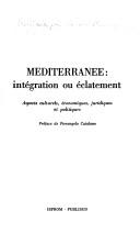 Cover of: Mediterranee: Integration ou eclatement : aspects culturels, economiques, juridiques et politiques (Horizons euro-arabes)