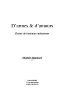 Cover of: D'armes & d'amours by Michel Stanesco