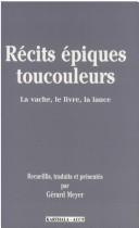 Récits épiques toucouleurs by Gérard Meyer